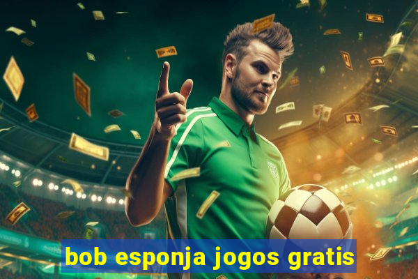 bob esponja jogos gratis